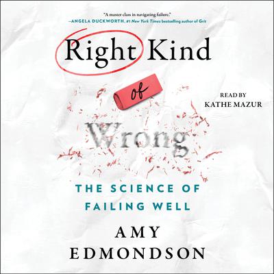 The Right Kind of Wrong by Amy C. Edmondson audiobook