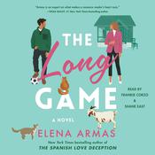 The Long Game by  Elena Armas audiobook