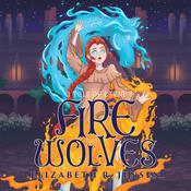 Fire and Wolves by  Elizabeth R. Jensen audiobook