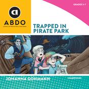 Trapped in Pirate Park by  Johanna Gohmann audiobook