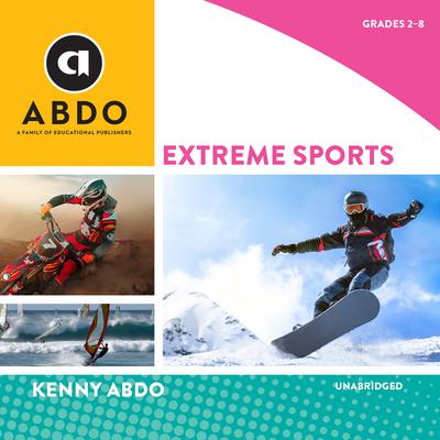 Extreme Sports by Kenny Abdo audiobook
