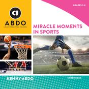 Miracle Moments in Sports by  Kenny Abdo audiobook