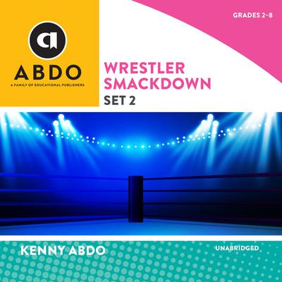 Wrestler Smackdown, Set 2 by Kenny Abdo audiobook