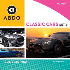 Classic Cars, Set 2 by Julie Murray audiobook