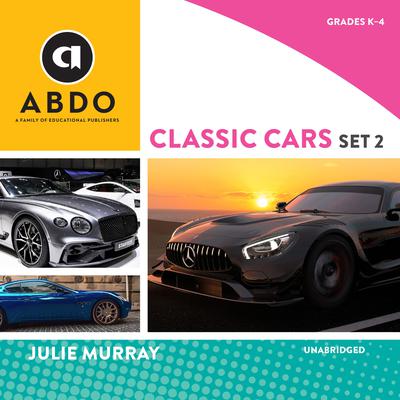 Classic Cars, Set 2 by Julie Murray audiobook
