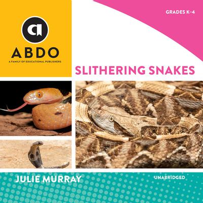 Slithering Snakes by Julie Murray audiobook