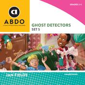 Ghost Detectors, Set 5 by  Jan Fields audiobook