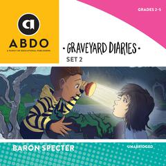 Graveyard Diaries, Set 2 by Baron Specter audiobook