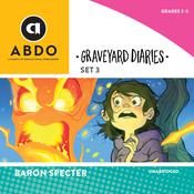 Graveyard Diaries, Set 3 by  Baron Specter audiobook