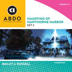 Haunting of Hawthorne Harbor, Set 2 by Bailey J. Russell audiobook