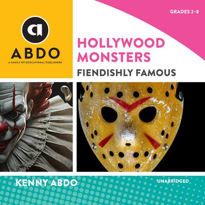 Hollywood Monsters: Fiendishly Famous by Kenny Abdo audiobook