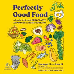 Perfectly Good Food by Margaret Li audiobook