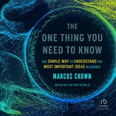 The One Thing You Need to Know by Marcus Chown audiobook