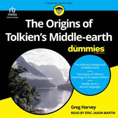 The Origins of Tolkien's Middle-earth For Dummies by Greg Harvey audiobook