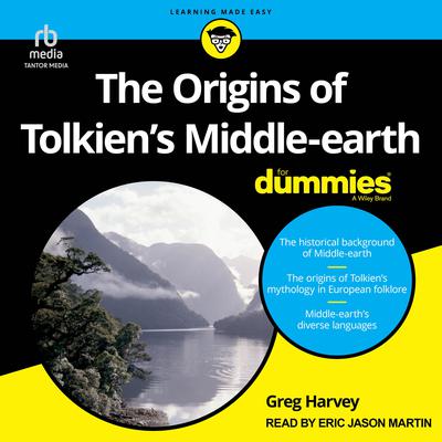 The Origins of Tolkien's Middle-earth For Dummies by Greg Harvey audiobook