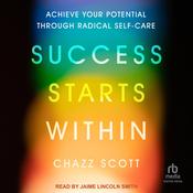 Success Starts Within by  Chazz Scott audiobook