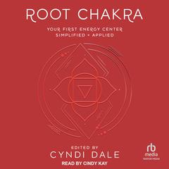 Root Chakra by Cyndi Dale audiobook