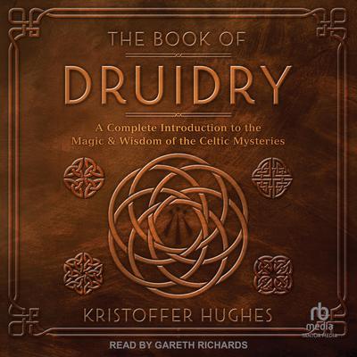 The Book of Druidry by Kristoffer Hughes audiobook