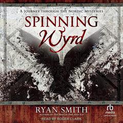 Spinning Wyrd by Ryan Smith audiobook