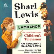 Shari Lewis and Lamb Chop by  Nat Segaloff audiobook