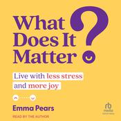 What Does It Matter? by  Emma Pears audiobook