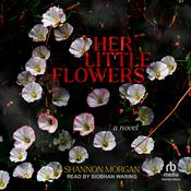 Her Little Flowers by  Shannon Morgan audiobook