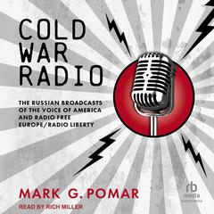Cold War Radio by Mark G. Pomar audiobook