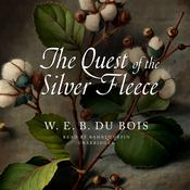 The Quest of the Silver Fleece by  W. E. B. Du Bois audiobook