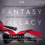 The Fantasy Fallacy by  Shannon Ethridge audiobook