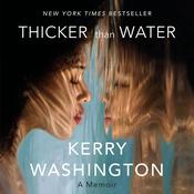 Thicker than Water by  Kerry Washington audiobook