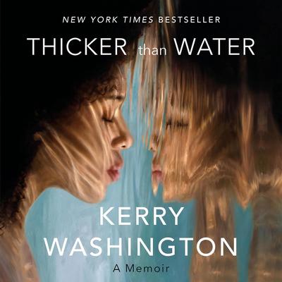 Thicker than Water by Kerry Washington audiobook