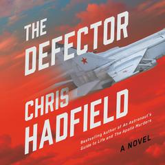 The Defector by Chris Hadfield audiobook