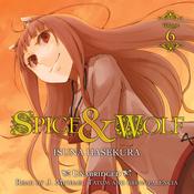 Spice and Wolf, Vol. 6 by  Isuna Hasekura audiobook