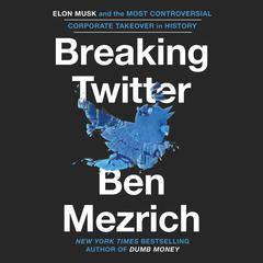 Breaking Twitter by Ben Mezrich audiobook