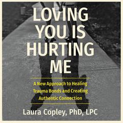 Loving You Is Hurting Me by Laura Copley audiobook