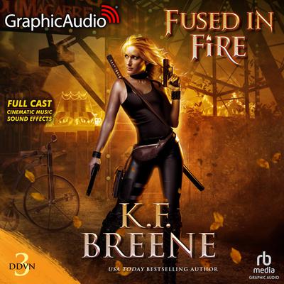 Fused In Fire [Dramatized Adaptation] by K. F. Breene audiobook