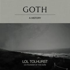 Goth by Lol Tolhurst audiobook