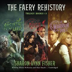 The Faery Rehistory Trilogy by Sharon Lynn Fisher audiobook