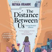 The Distance Between Us by  Reyna Grande audiobook
