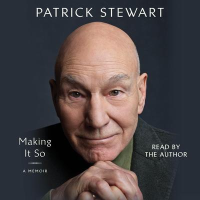 Making It So by Patrick Stewart audiobook