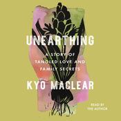 Unearthing by  Kyo Maclear audiobook