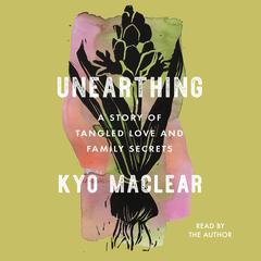 Unearthing by Kyo Maclear audiobook