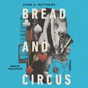 Bread and Circus by  Airea D. Matthews audiobook