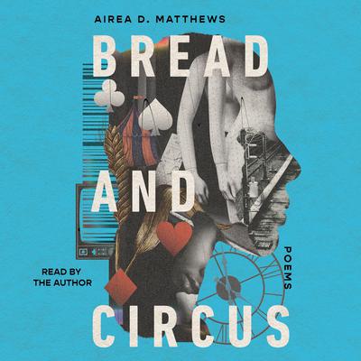 Bread and Circus by Airea D. Matthews audiobook