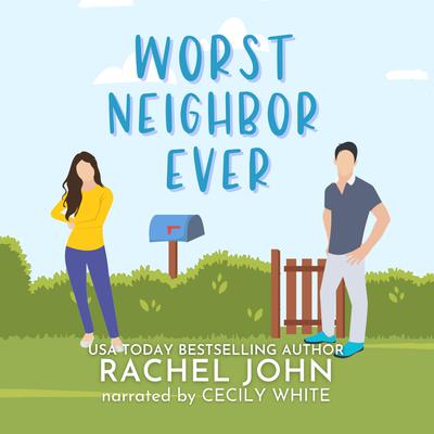 Worst Neighbor Ever by Rachel John audiobook