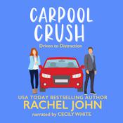 Carpool Crush by  Rachel John audiobook