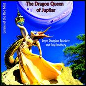 The Dragon Queen of Jupiter by  Leigh Brackett audiobook