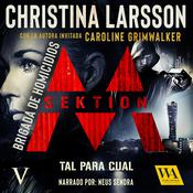 Sektion M - Brigada de homicidios V: Tal para cual by  Caroline Grimwalker audiobook