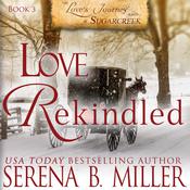 Love Rekindled (Book 3) by  Serena B. Miller audiobook