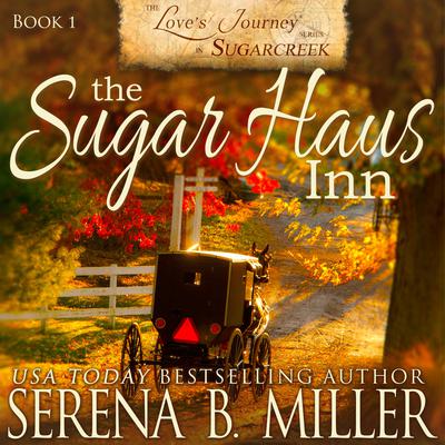 The Sugar Haus Inn (Book 1) by Serena B. Miller audiobook
